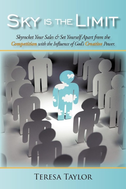 Sky is the Limit: Skyrocket Your Sales & Set Yourself Apart from the Competition with the Influence of God's Creative Power.