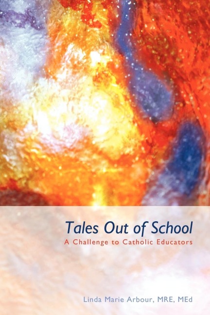Tales Out of School: A Challenge to Catholic Educators