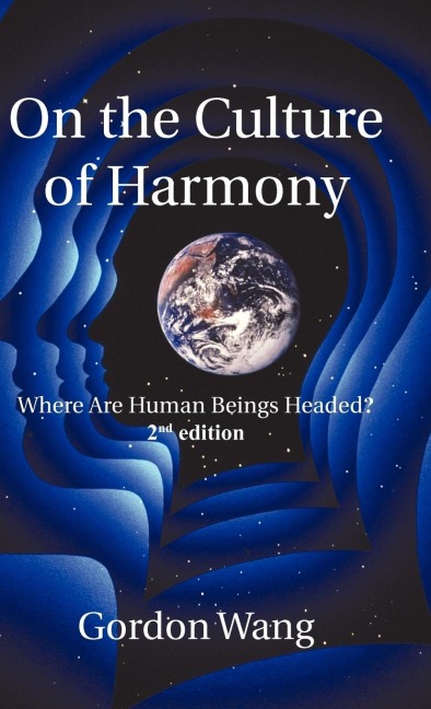 On the Culture of Harmony: Where Are Human Beings Headed?