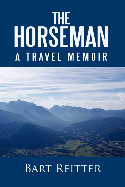 The Horseman: A Travel Memoir