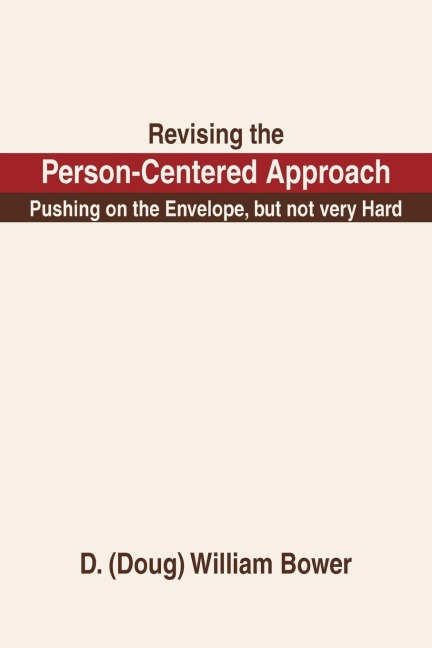 Revising the Person-Centered Approach: Pushing on the Envelope, but not very Hard