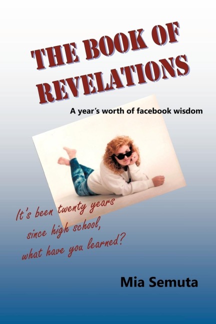 The Book of Revelations: A Years Worth of Facebook Wisdom
