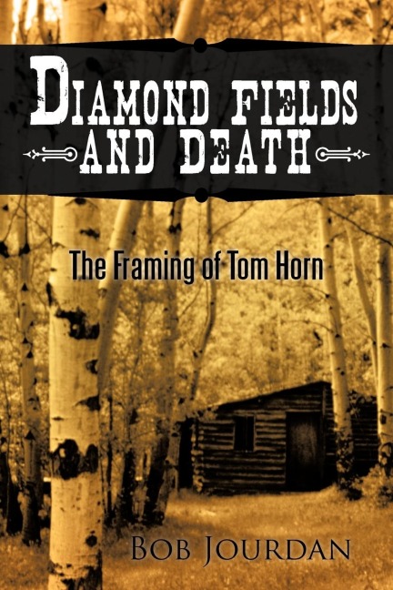 Diamond Fields and Death: The Framing of Tom Horn