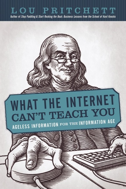 What the Internet Cant Teach You: Ageless Information for the Information Age