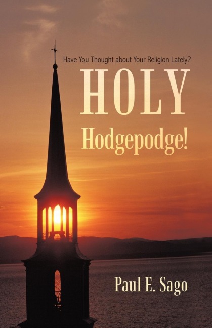 Holy Hodgepodge!: Have You Thought about Your Religion Lately?