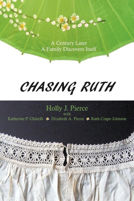 Chasing Ruth: A Century Later a Family Discovers Itself