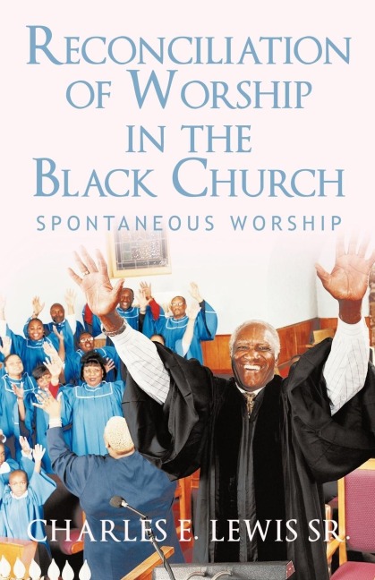 Reconciliation of Worship in the Black Church: Spontaneous Worship