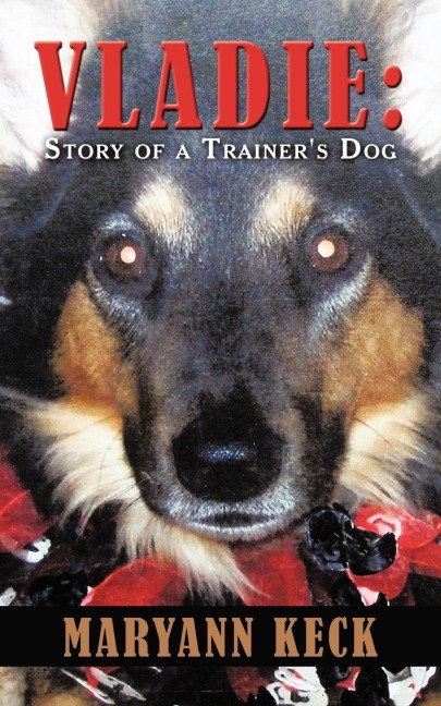 Vladie: Story of a Trainers Dog