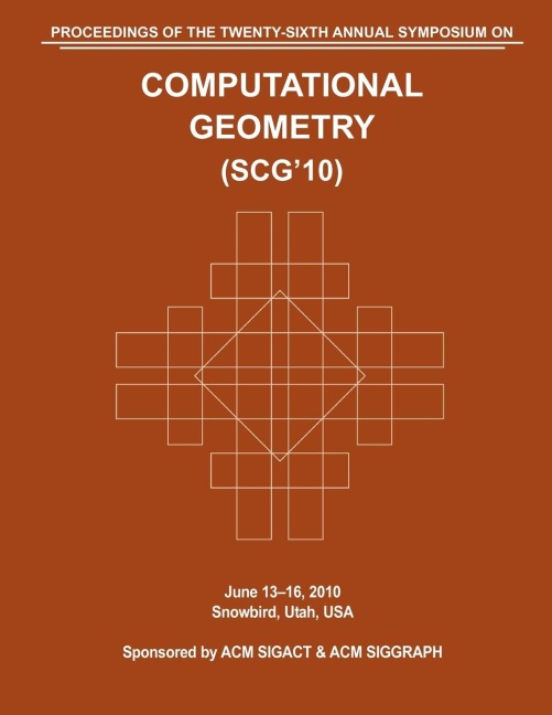 SCG 10 Proceedings of the 26th Annual Symposium on Computational Geometry