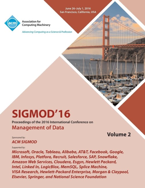 SIGMOD 16  2016 International Conference on Management of Data Vol 2