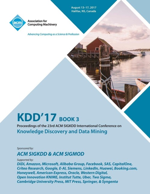 KDD 17: The 23rd ACM SIGKDD International Conference on Knowledge Discovery and Data Mining - Vol 3