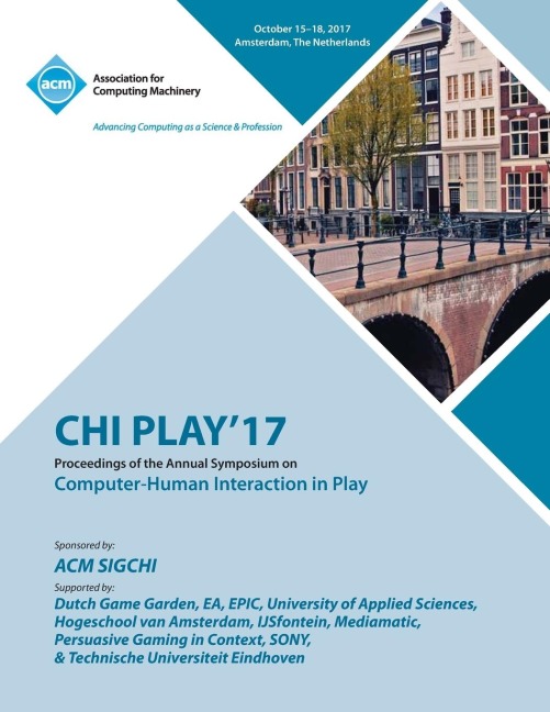 CHI PLAY 17: The annual symposium on Computer-Human Interaction in Play