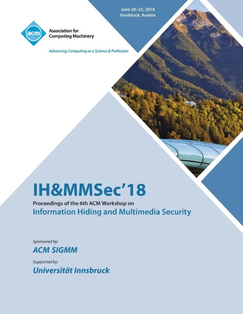 IH&MMSec18: Proceedings of the 6th ACM Workshop on Information Hiding and Multimedia Security