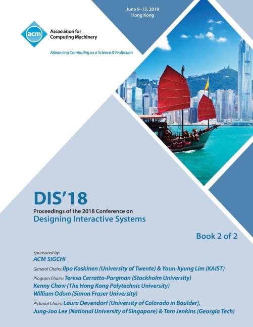 DIS 18: Proceedings of the 2018 Designing Interactive Systems Conference Vol 2