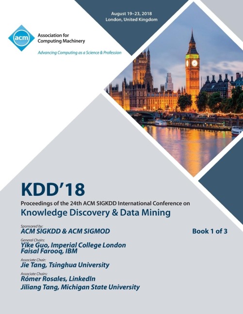 KDD 18: Proceedings of the 24th ACM SIGKDD International Conference on Knowledge Discovery & Data Mining Vol 1