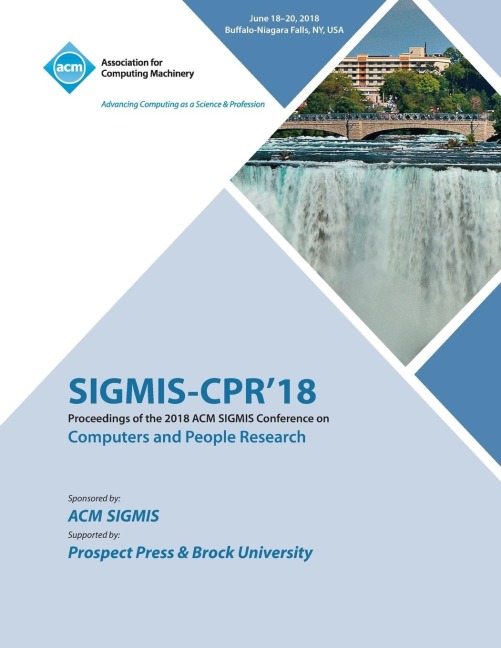 SIGMIS-CPR18: Proceedings of the 2018 ACM SIGMIS Conference on Computers and People Research