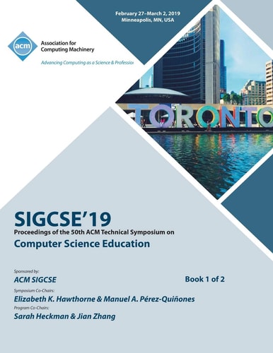 Sigcse'19 Proceedings of the 50th ACM Technical Symposium on Computer Science Education Book 1