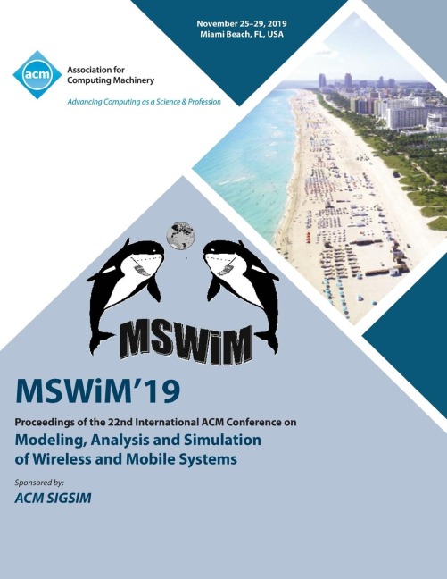 MSWiM19: Proceedings of the 22nd International ACM Conference on Modeling, Analysis and Simulation of Wireless and Mobile Systems