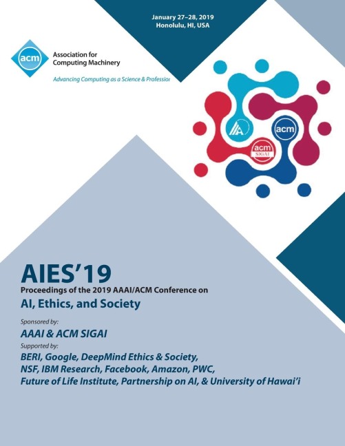 AIES19: Proceedings of the 2019 AAAI/ACM Conference on AI, Ethics, and Society