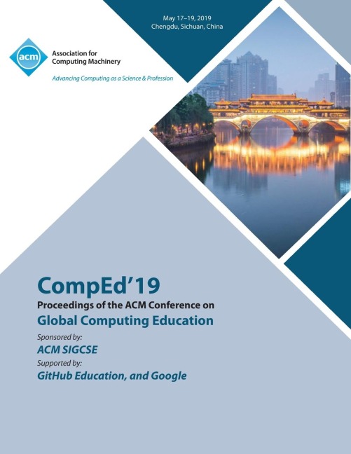 CompEd19: Proceedings of the ACM Conference on Global Computing Education
