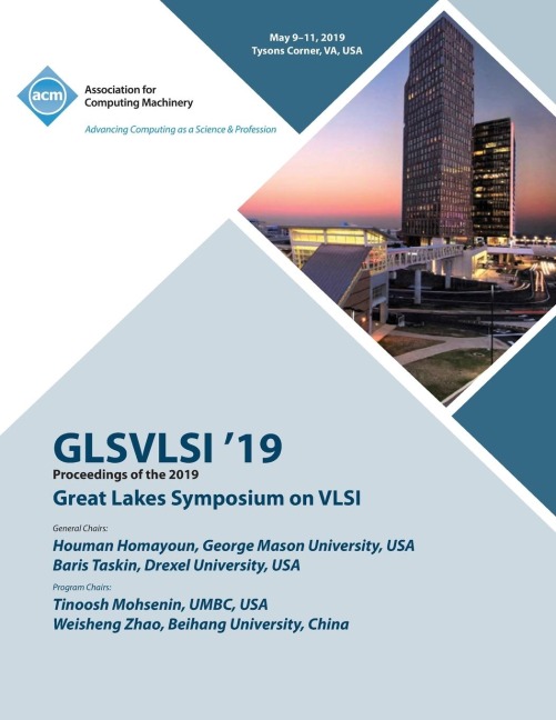 GLSVLSI 19: Proceedings of the 2019 Great Lakes Symposium on VLSI
