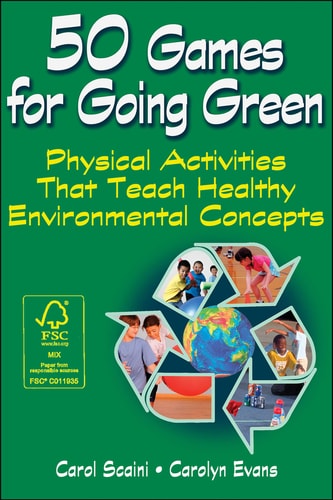 50 Games for Going Green Physical Activities That Teach Healthy Environmental Concepts