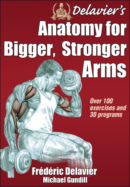 Delaviers Anatomy for Bigger, Stronger Arms