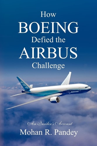 How Boeing Defied the Airbus Challenge An Insider's Account
