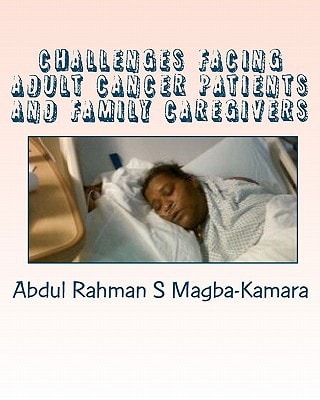 Challenges Facing Adult Cancer Patients and Family Caregivers An Exploratory Study of Challenges Facing Adult Cancer Patients and Family Caregivers