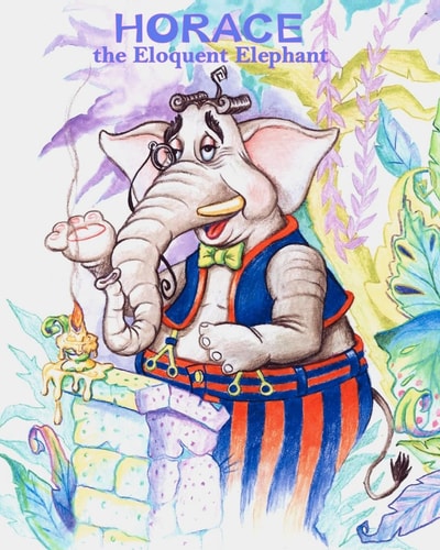Horace the Eloquent Elephant