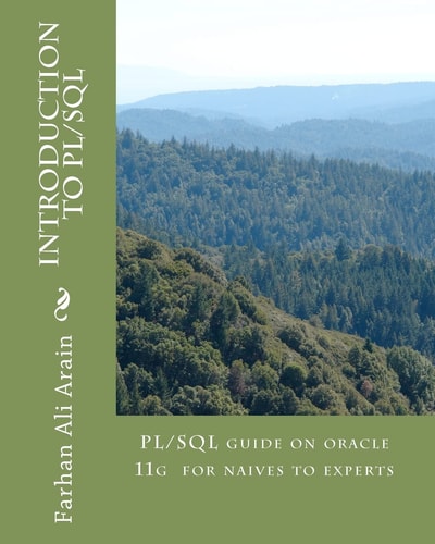 Intorduction to PL/SQL PL/SQL Guide in Oracle 11g for Naives to Experts