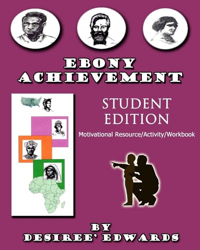 "Ebony Achievement" Student Edition "Motivaional Resource Activity Workbook"