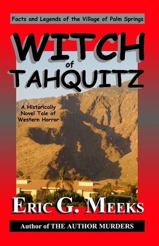 Witch of Tahquitz Facts and Legends of the Village of Palm Springs