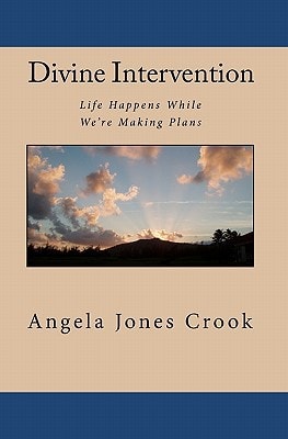 Divine Intervention Life Happens While We're Making Plans