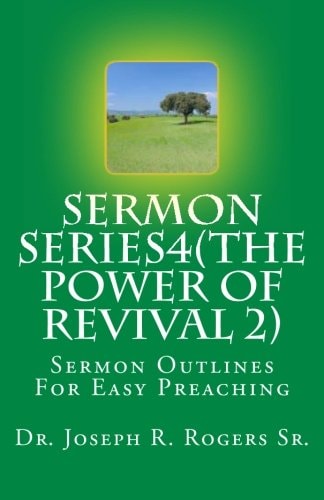 Sermon Series 4 (The Power Of Revival 2...) Sermon Outlines For Easy Preaching