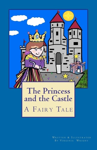 The Princess and the Castle A Fairy Tale