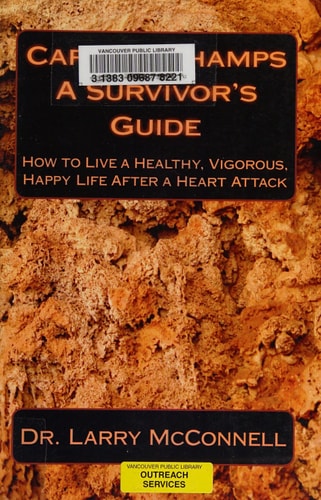 Cardiac Champs A Survivor's Guide: How to Live a Healthy, Vigorous, Happy Life After a Heart Attack