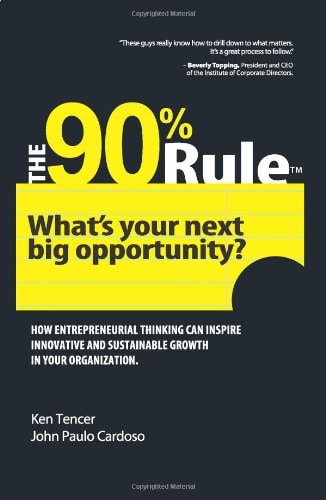 The 90% Rule What's Your Next Big Opportunity?