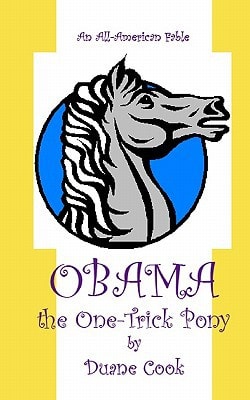 Obama the One-Trick Pony An All-American Fable