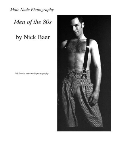 Male Nude Photography- Men of the 80s (7x10)