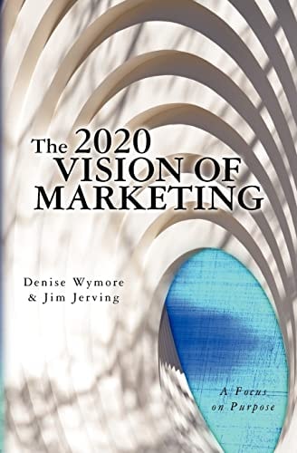 The 2020 Vision of Marketing A Focus on Purpose