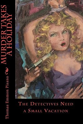 Murder Takes a Holiday The Detectives Need a Small Vacation