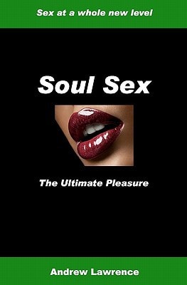 Soul Sex The Ultimate Pleasure