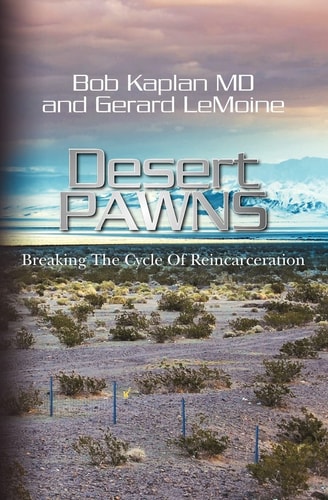 Desert Pawns Breaking the Cycle of Reincarceration
