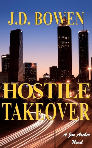 Hostile Takeover A Jon Archer Novel