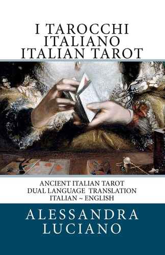 I Tarocchi Italiano ~ Italian Tarot Dual Language - Italian - English