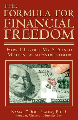 THE FORMULA FOR FINANCIAL FREEDOM How I Turned My $15 Into Millions as an Entrepreneur