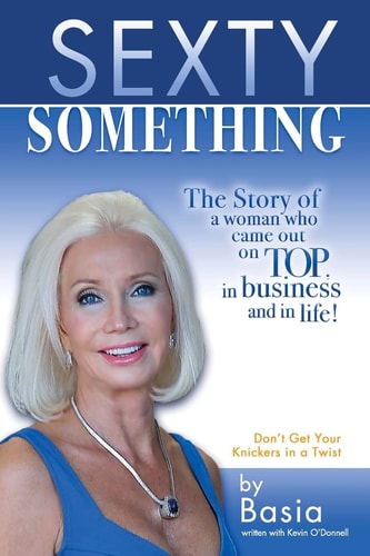 Sexty Something The Story of a Woman Who Ended Up on Top and in Life!