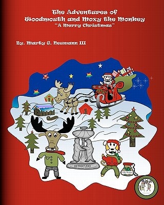 The Adventures of Woodmouth and Moxy the Monkey "A Merry Christmas"