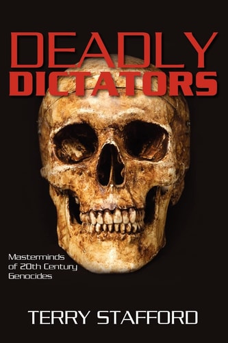 Deadly Dictators Masterminds of 20th Century Genocides